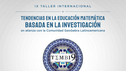 Arranca el IX Taller Internacional Tendencias en la Educación Matemática Basada en la Investigación, TEMBI 9