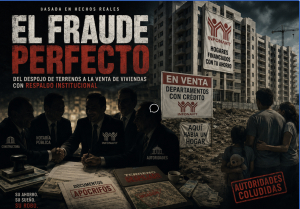 El Fraude Perfecto: La participación del Infonavit como instrumento de despojo en Arcos Altos