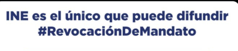 INE advierte que nadie más puede promocionar y difundir revocación de mandato