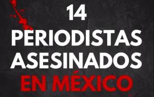 Ya son 14 los periodistas asesinados en lo que va del 2022